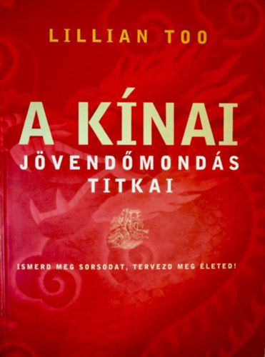 Lillian Too - A kínai jövendőmondás titkai