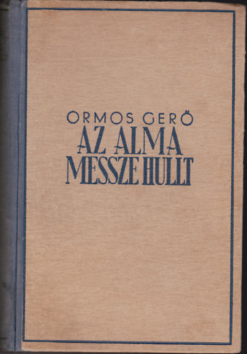 Ormos Gerő - Az alma messze hullt