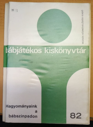 Hagyományaink a bábszínpadon (vásári játékok, népballadák)