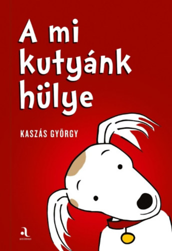 Kaszs Gyrgy - A mi kutynk hlye / Az n gazdim hlyk