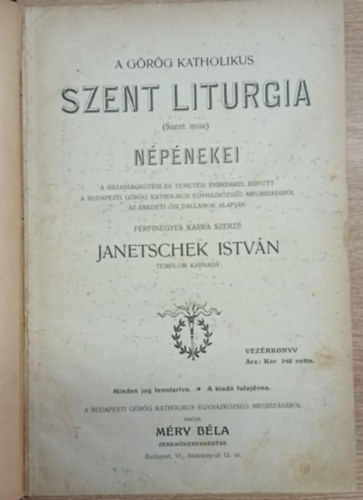 Janetschek Istvn - A grg katholikus Szent Liturgia (Szent mise) npnekei