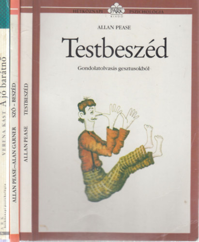 Verena Kast, Pease, Allan-Garner, Alan - 3 db. H�tk�znapi pszichol�gia (A j� bar�tn� + Sz� - besz�d + Testbesz�d)