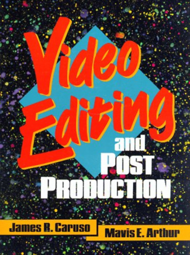James R. Caruso, Mavis E. Arthur - Video Editing and Post Production