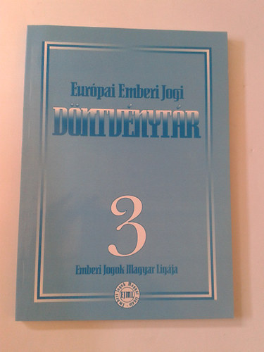 Mavi Viktor - Eurpai Emberi Jogi Dntvnytr 3. - Emberi Jogok Magyar Ligja
