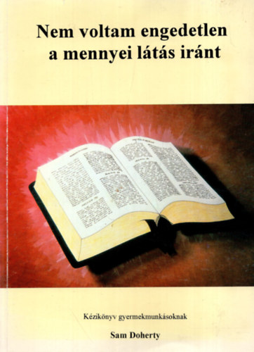 Sam Doherty - Nem voltam engedetlen a mennyei látás iránt
