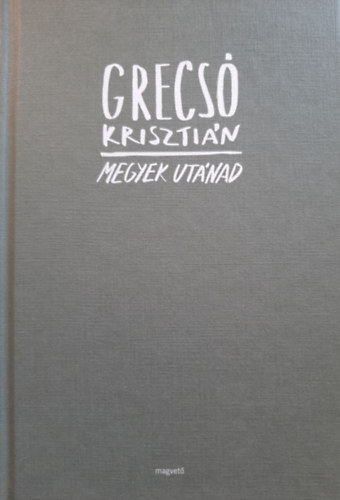 Grecs Krisztin - Megyek utnad