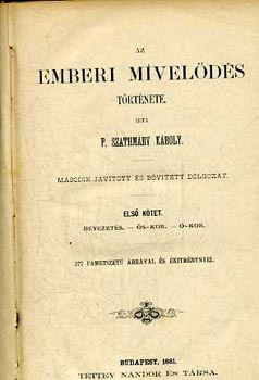 P. Szathmry Kroly - Az emberi mvelds trtnete I-III.