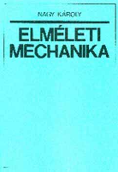 Nagy Kroly - Elmleti mechanika