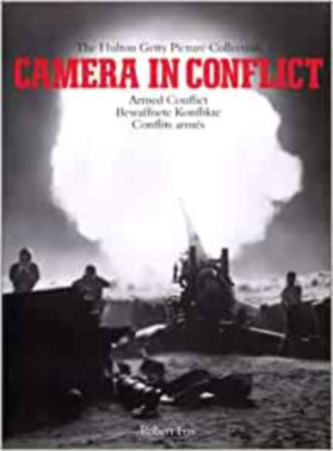 Fox, Robert - Camera in Conflict, Vol. 1: Armed Conflict...