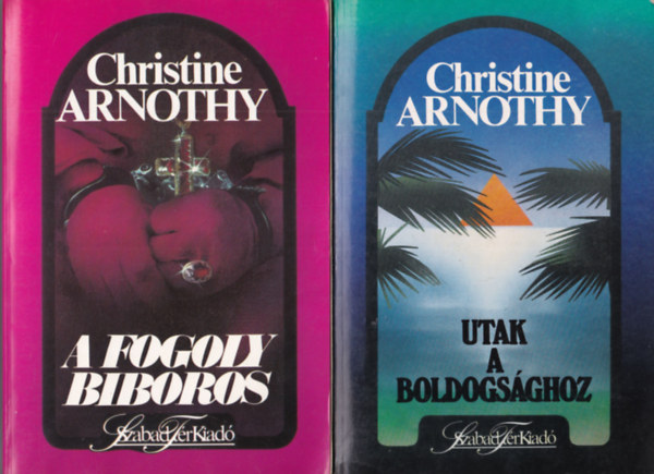 Christine Arnothy - 7 db Christiine Arnothy reg�ny: Utak a boldogs�ghoz + A fogoly b�boros + F�ldi paradicsom + A csal�d bar�tja + A gy�zelem �ra + Afrikai sz�l + Szerelem az �letem