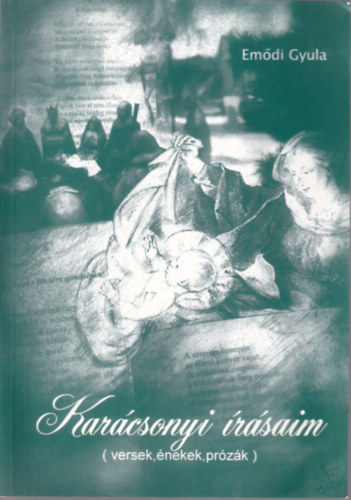 Em�di Gyula - Kar�csonyi �r�saim ( Versek, �nekek, pr�z�k )