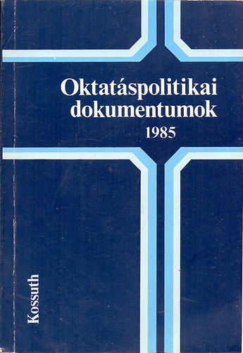 Debreczeni gnes (szerk.) - Oktatspolitikai dokumentumok 1985