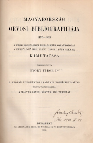 Gyry Tibor dr. (szerk.) - Magyarorszg orvosi bibliographija 1472-1899