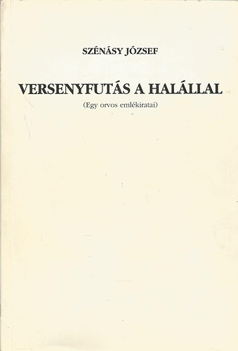 Szénásy József - Versenyfutás a halállal