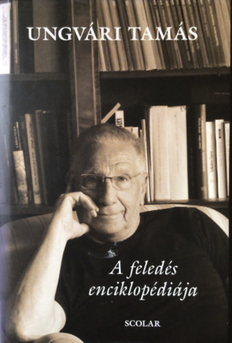 Ungv�ri Tam�s - A feled�s enciklop�di�ja