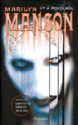 Marilyn Manson - Neh�z �t a pokolb�l