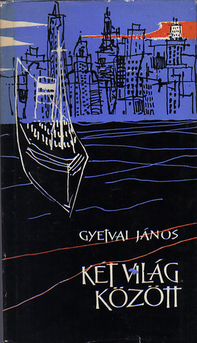 Gyetvai Jnos - Kt vilg kztt