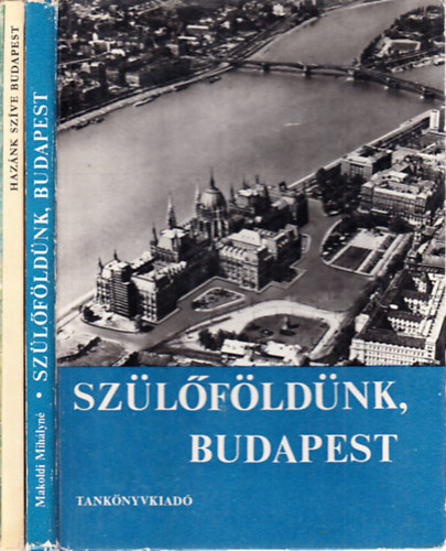 Makoldi Mihályné, Ruffy Péter - Szülőföldünk, Budapest + Hazánk szíve, Budapest (2 mű)