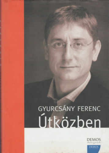 Gyurcs�ny Ferenc - �tk�zben