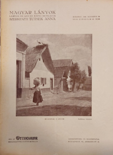 Tutsek Anna (szerk.) - Magyar Lányok - Lányok és anyák képes hetilapja 1936 (XLII. évf. 49 szám)