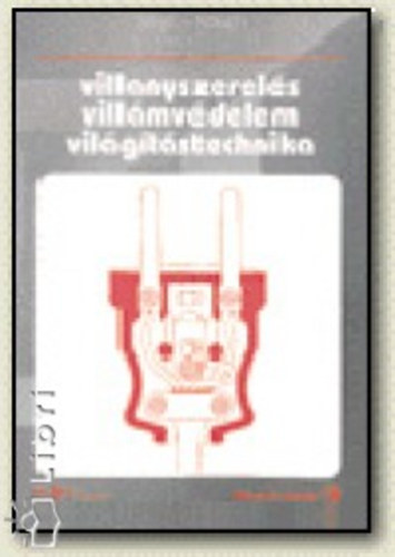 Seyr, Sigurd, R�sch, G�nther - Villanyszerel�s, vill�mv�delem, vil�g�t�stechnika