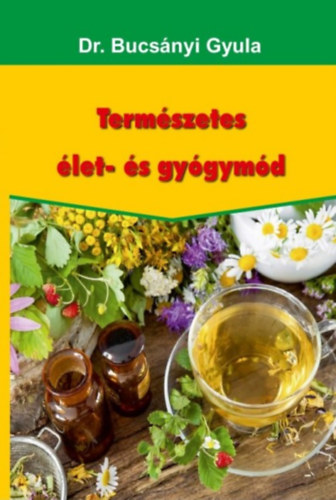 Dr. Bucsnyi Gyula - Termszetes let- s gygymd