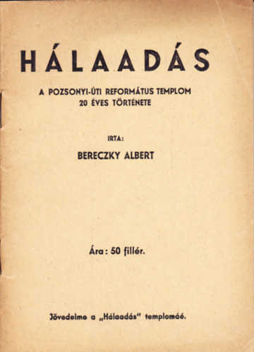 Bereczky Albert - Hálaadás - A Pozsonyi-úti református templom 20 éves története