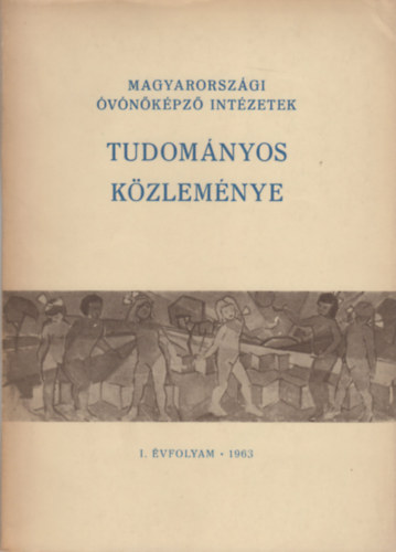 Dr. Hanz Lajos (szerk.) - Magyarorszgi vnkpz intzetek tudomnyos kzlemnye (I. vf. 1963)