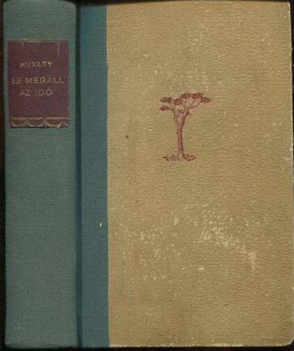 Aldous Huxley - És megáll az idő