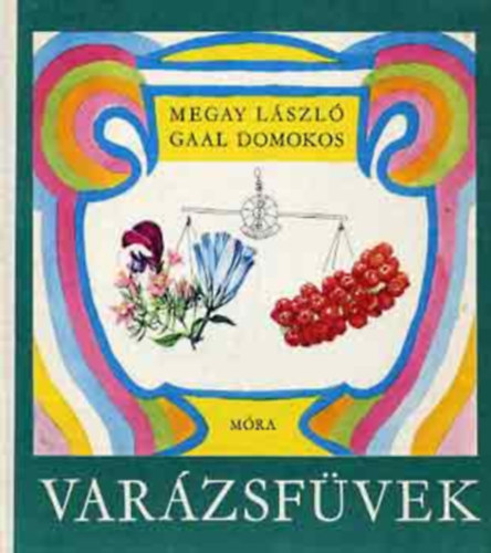 SZERZ Megay Lszl SZERKESZT D. Nagy va - Varzsfvek(GRAFIKUS Gaal Domokos)