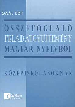 Gal Edit - SSZEFOGLAL FELADATGYJTEMNY MAGYAR NYELVBL KZPISKOLSOKNAK