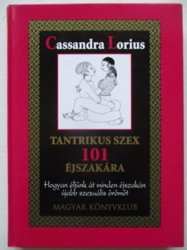 Cassandra Lorius - Tantrikus szex 101 éjszakára