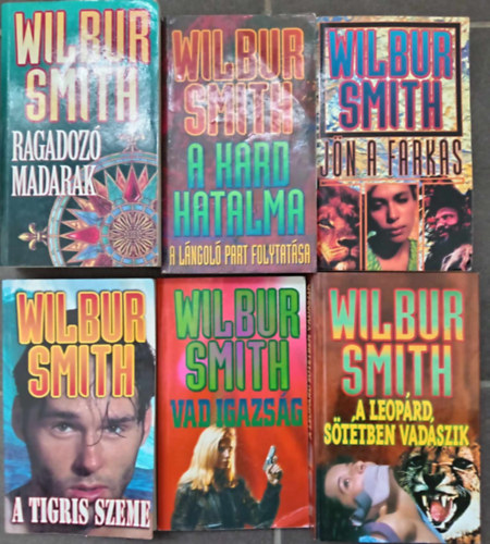 Wilbur Smith - (6db) Wilbur Smith knyvcsomag: Ragadoz madarak / A kard hatalma / Jn a farkas / A tigris szeme / Vad igazsg / A leoprd sttben vadszik