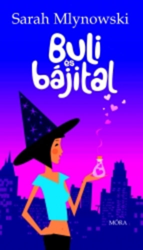 Sarah Mlynowski - Buli és bájital