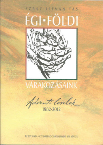Sz�sz Istv�n Tas - �gi-f�ldi v�rakoz�saink: Adventi levelek