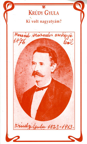 Krúdy Gyula - Ki volt nagyatyám?