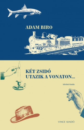 Adam Biro - K�t zsid� utazik a vonaton...
