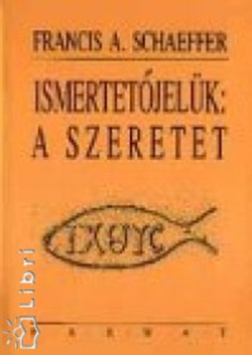 Schaeffer, Francisaugust - Ismertetjelk: a szeretet