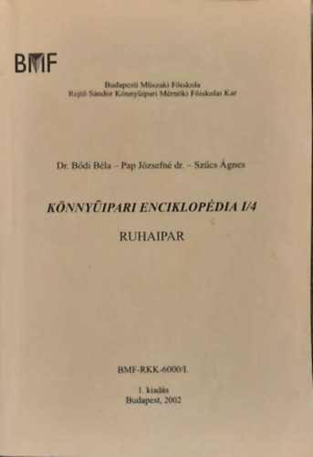 Dr. B�di B�la, Pap J�zsefn� dr., Sz�cs �gnes - K�nny�ipari enciklop�dia I/4 - Ruhaipar