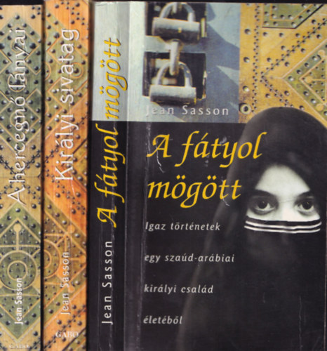 Jean Sasson - A hercegn� l�nyai + Kir�lyi sivatag + A f�tyol m�g�tt