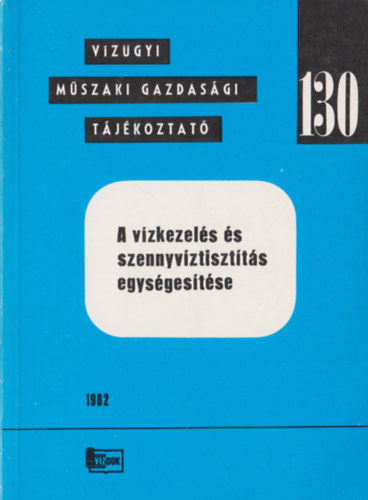 Antal Tivadar - A vzkezels s szennyvztisztts egysgestse