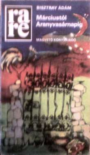 Bisztray �d�m - M�rciust�l Aranyvas�rnapig