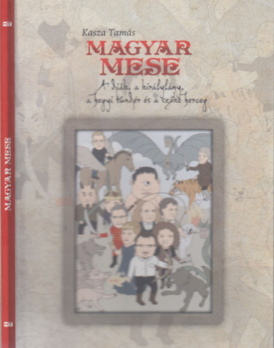 Kasza Tam�s - Magyar Mese: A di�k, a kir�lyl�ny, a hegyi t�nd�r �s a sz�ke herceg