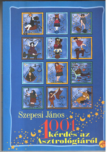 Szepesi Jnos - 1001 krds az asztrolgirl