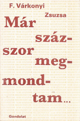 F. Vrkonyi Zsuzsa - Mr szzszor megmondtam...