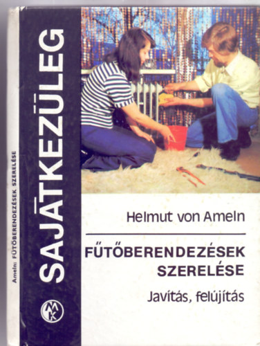 Helmut von Ameln - Ftberendezsek szerelse - Javts, feljts (125 brval)