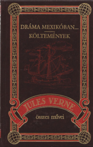 Verne Gyula (Jules Verne) - Drma Mexikban... - Kltemnyek (Jules Verne sszes mvei 36.)