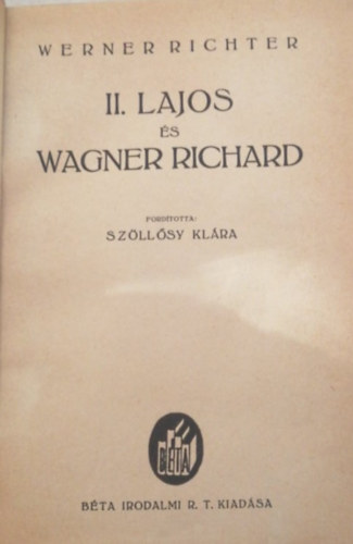 Werner Richter - II. Lajos s Wagner Richard
