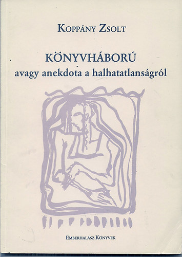 Kopp�ny Zsolt - K�nyvh�bor� avagy anekdota a halhatatlans�gr�l