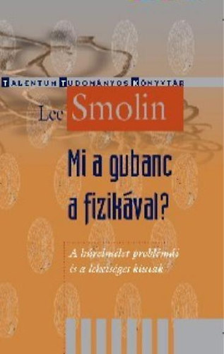 Lee Smolin - Mi a gubanc a fizikval?
